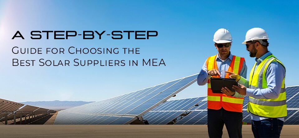 Guide for choosing best solar suppliers