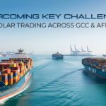 Overcoming Key Challenges in Solar Trading Across GCC & Africa