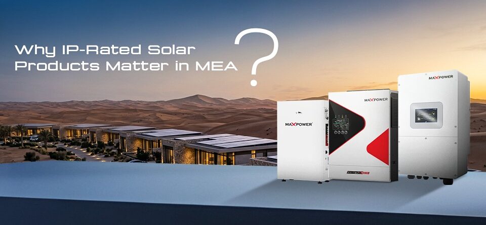 importance of ip rated solar procuts in MEA