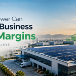How Solar Power Can Increase Business Profit Margins A Complete Guide